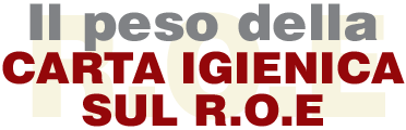 Il peso della carta igienica sul R.O.E