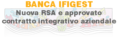 BANCA IFIGEST Nuova RSA e approvato contratto integrativo aziendale