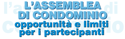 L'assemblea di condominio opportunità e limiti per i partecipanti