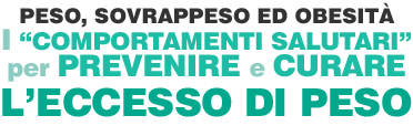 Peso, sovrappeso ed oesità: i "comportamenti salutari" per prevenire e curare l'eccesso di peso